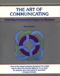 The Art of Communicating: Achieving Interpersonal Impact in Business (Paperback)
