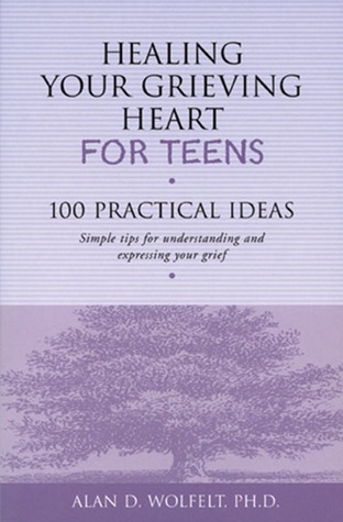 Healing Your Grieving Heart for Teens: 100 Practical Ideas (Paperback)