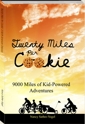 Twenty Miles per Cookie: 9000 Miles of Kid-Powered Adventures