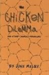 The Chicken Dilemma The Chicken Dilemma