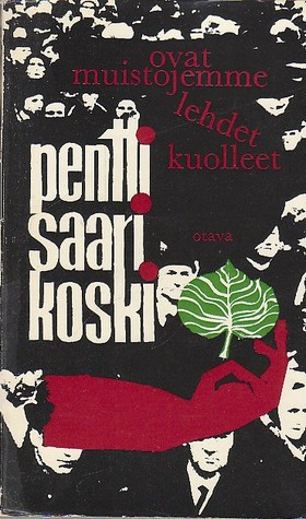 Ovat muistojemme lehdet kuolleet (Paperback)