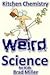 Weird Science for Kids: Kit...