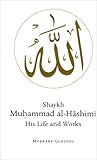 Shaykh Muhammad al-Hashimi: His Life and Works