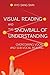 Visual Reading and the Snowball of Understanding