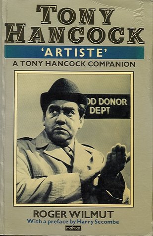 Tony Hancock: Artiste: A Tony Hancock Companion (Paperback)