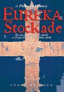 Eureka Stockade: A Pictorial History