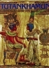 Tutankhamun: His Tomb and Its Treasures
