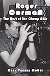 Roger Corman: The Best of the Cheap Acts (McFarland Classics)