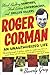 Roger Corman: Blood-Sucking Vampires, Flesh-Eating Cockroaches, and Driller Killers
