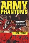 An Army of Phantoms: American Movies and the Making of the Cold War