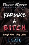 Karma's a Bitch
