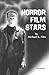 Horror Film Stars by Michael R. Pitts
