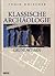 Klassische Archäologie by Tonio Holscher
