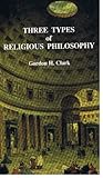 Three Types of Religious Philosophy (Trinity Papers No. 21)