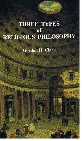 Three Types of Religious Philosophy (Trinity Papers No. 21)
