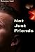 Not Just Friends by Emma Lai