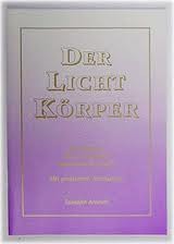 Der Lichtkörper. Ein Überblick über den globalen Transmutationsprozess (Board book)