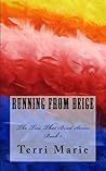 Running from Beige by Terri  Marie