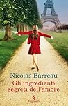 Gli ingredienti segreti dell'amore by Nicolas Barreau Gli ingredienti segreti dell'amore by Nicolas Barreau