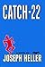 Catch-22 by Joseph Heller Catch-22 by Joseph Heller