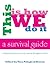 This Is How We Do It: A Survival Guide For Busy Moms