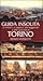 Guida insolita: ai misteri, ai segreti, alle leggende e alle curiosita di Torino (Guide Insolite) (Italian Edition)