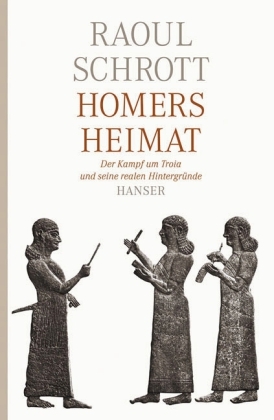 Homers Heimat. Der Kampf um Troia und seine realen Hintergründe (Hardcover)