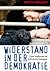 Widerstand in der Demokratie: Ziviler Ungehorsam und konfrontative Kampagnen