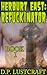 Herburt East: Refuckinator, Book I (Herburt East: Refuckinator, #1)