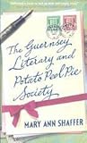 The Guernsey Literary and Potato Peel Pie Society by Mary Ann Shaffer