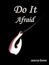 Do It Afraid