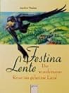 Festina Lente: Die wundersame Reise ins geheime Land