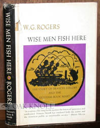 WISE MEN FISH HERE--THE STORY OF FRANCES STELOFF AND THE GOTHAM BOOK MART