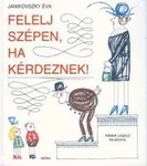 Felelj szépen, ha kérdeznek! (Hardcover)