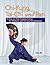 Chi-Kung, Tai-Chi and Fan: A Step-by-Step Training Course for Wellness and Personal Development