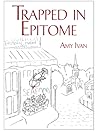 Trapped in Epitome by Amy Ivan