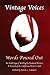 Vintage Voices: Words Poure...