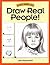 Draw Real People! (Discover Drawing)