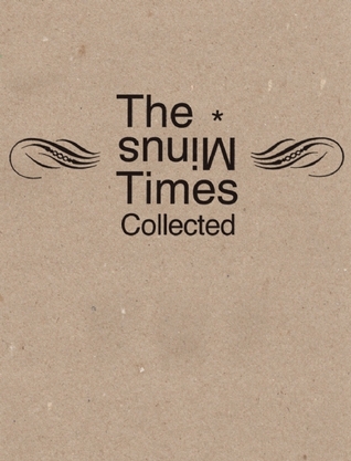 The Minus Times Collected: Twenty Years / Thirty Issues (1992–2012)