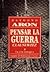 Pensar La Guerra Clausewitz by Raymond Aron