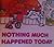Nothing Much Happened Today
