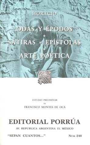 Odas y Épodos. Sátiras. Epístolas. Arte Poética. (Sepan Cuantos, #240)