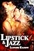 Lipstick and Jazz
