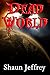 Dead World by Shaun Jeffrey Dead World by Shaun Jeffrey