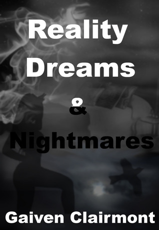Reality, Dreams and Nightmares