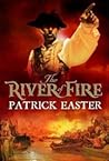 The River of Fire (Tom Pascoe, #2) The River of Fire (Tom Pascoe, #2)
