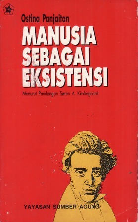 Manusia sebagai Eksistensi: Menurut Pandangan Soren A. Kierkegaard