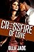 Crossfire of Love by Ella Jade Crossfire of Love by Ella Jade