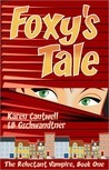 Foxy's Tale (The Reluctant Vampire, #1)