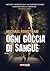 Ogni goccia di sangue